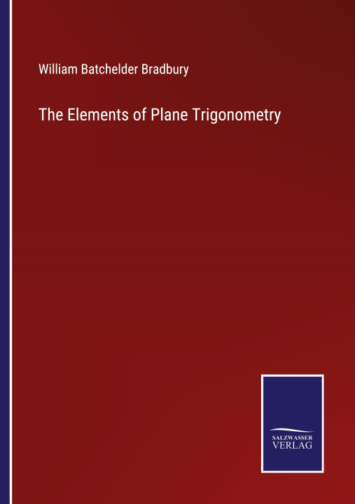 Book Elements of Plane Trigonometry William Batchelder Bradbury