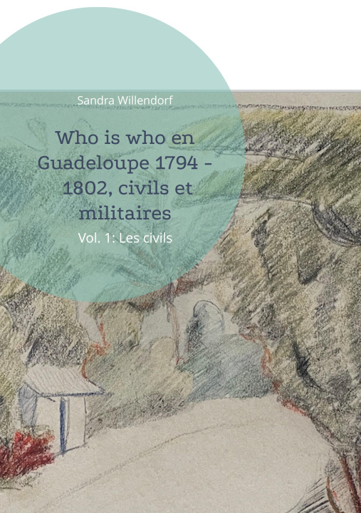 Carte Who is who en Guadeloupe 1794 - 1802, civils et militaires 