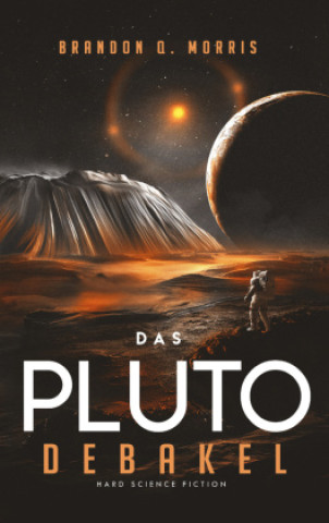 Knjiga Das Pluto-Debakel Brandon Q. Morris