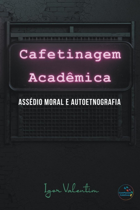 Carte Cafetinagem academica, assedio moral e autoetnografia 