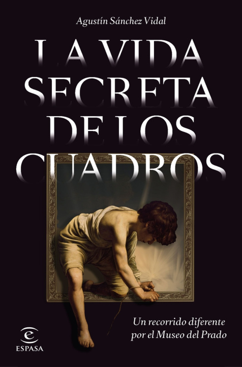Könyv La vida secreta de los cuadros AGUSTIN SANCHEZ VIDAL