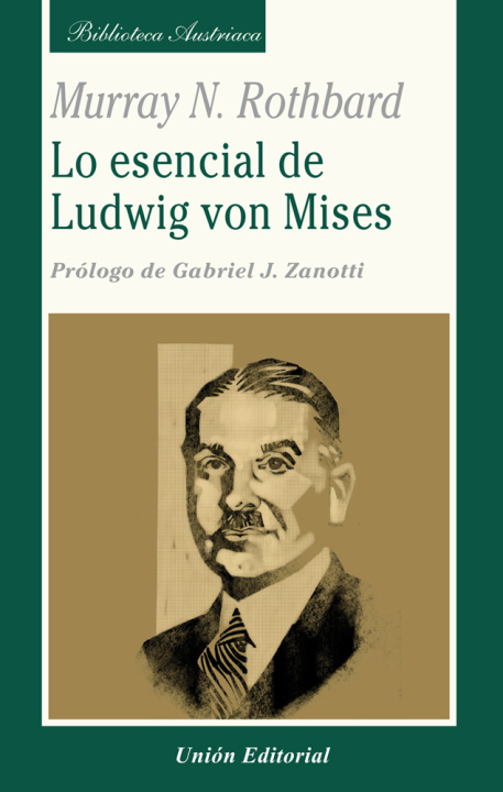 Könyv LO ESENCIAL DE LUDWIG VON MISES MURRAY N. ROTHBARD