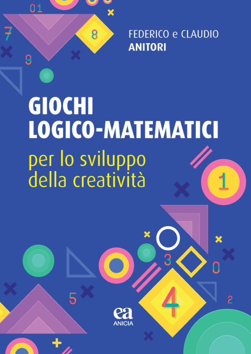 Könyv Giochi logico-matematici per lo sviluppo della creatività Federico Anitori