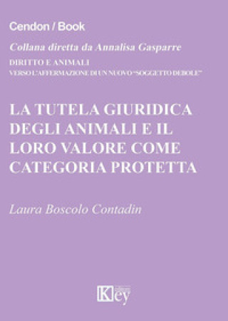 Carte tutela giuridica degli animali e il loro valore come categoria protetta Laura Boscolo Contadin