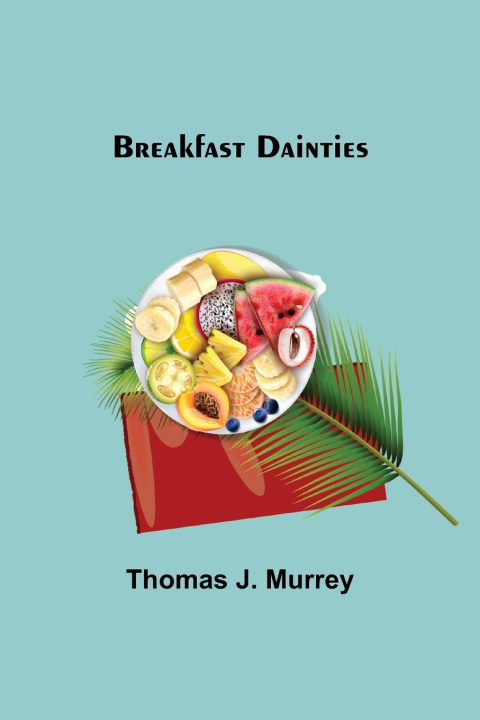 Buch Breakfast Dainties Thomas J. Murrey