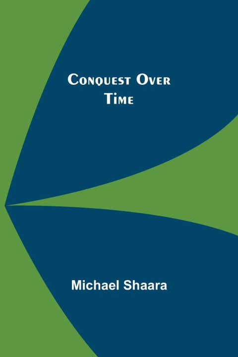 Book Conquest Over Time Michael Shaara
