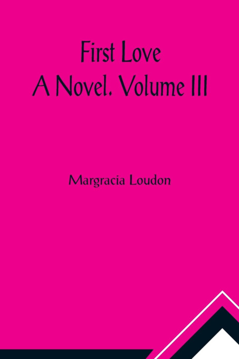 Knjiga First Love Margracia Loudon