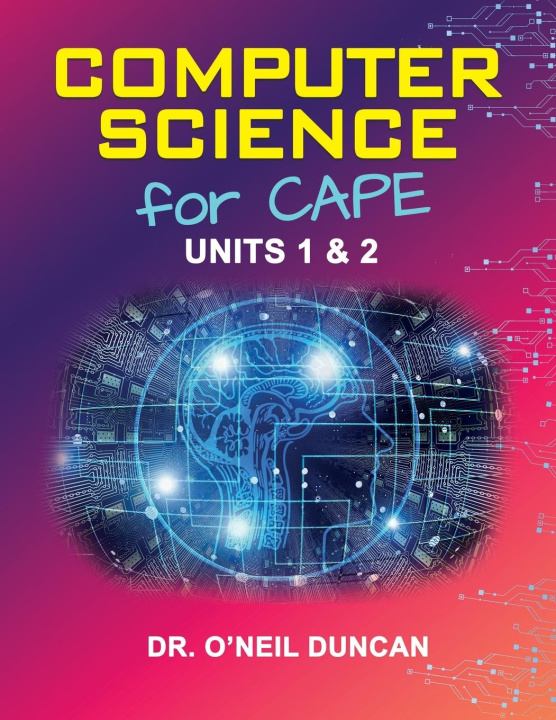 Book Computer Science for CAPE Dr. O'neil Duncan