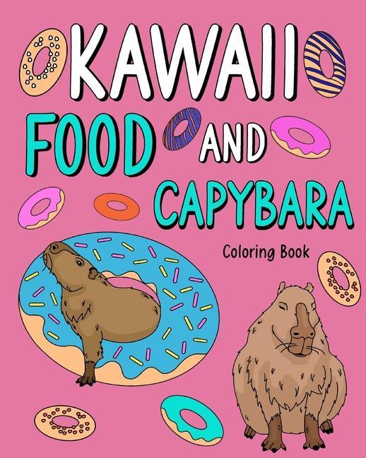 Könyv Kawaii Food and Capybara Coloring Book 