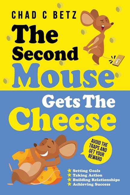 Livro The Second Mouse Gets The Cheese: Avoid the Traps and Get Your Reward 