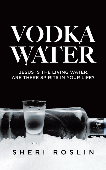 Knjiga Vodka Water Sheri Roslin