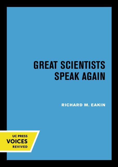 Book Great Scientists Speak Again Richard M. Eakin