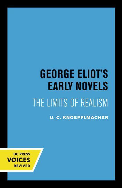 Carte George Eliot's Early Novels U. C. Knoepflmacher