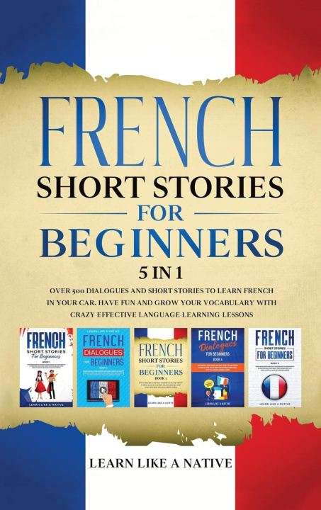 Kniha French Short Stories for Beginners 5 in 1 