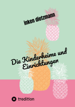 Книга Die Kinderheime und Einrichtungen inken dietzmann