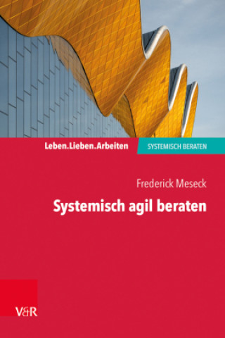 Книга Systemisch agil beraten Frederick Meseck