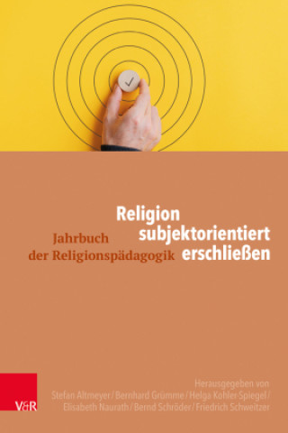 Kniha Religion subjektorientiert erschließen Stefan Altmeyer