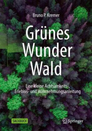 Knjiga Grünes Wunder Wald Bruno P. Kremer