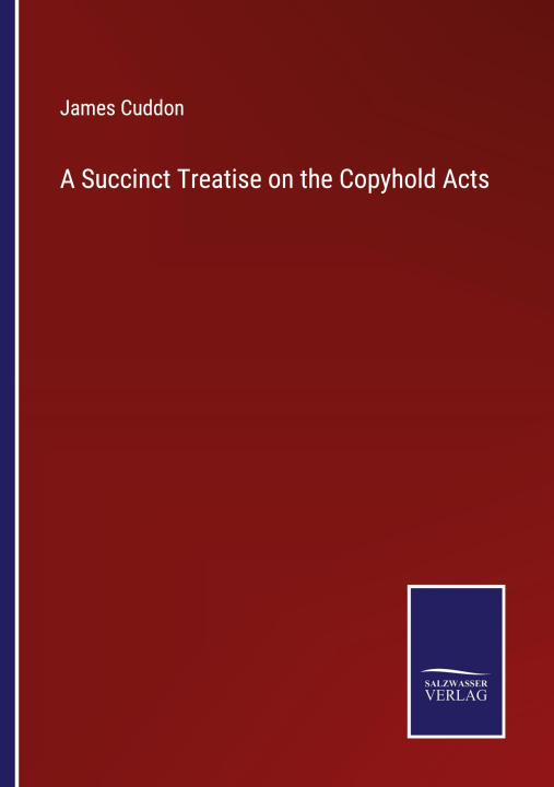 Carte Succinct Treatise on the Copyhold Acts 