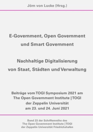 Carte E-Government, Open Government und Smart Government - Nachhaltige Digitalisierung von Staat, Städten und Verwaltung Jörn von Lucke