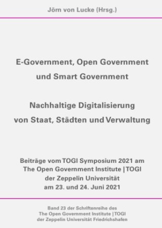 Książka E-Government, Open Government und Smart Government - Nachhaltige Digitalisierung von Staat, Städten und Verwaltung Jörn von Lucke