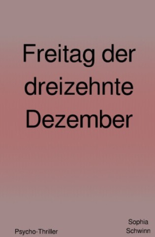 Knjiga Freitag der dreizehnte Dezember Sophia Schwinn