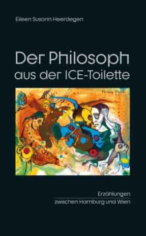 Boek Der Philosoph aus der ICE-Toilette Eileen Susann Heerdegen