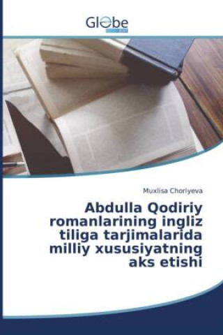 Kniha Abdulla Qodiriy romanlarining ingliz tiliga tarjimalarida milliy xususiyatning aks etishi 