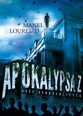 Книга Apokalypsa Z Hněv spravedlivých Manel Loureiro