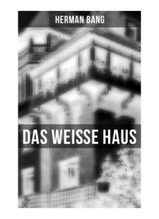 Kniha Das weiße Haus Herman Bang