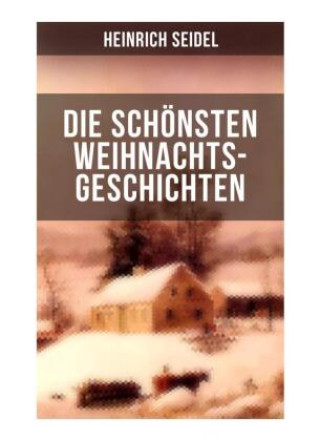 Carte Die schönsten Weihnachtsgeschichten von Heinrich Seidel Heinrich Seidel