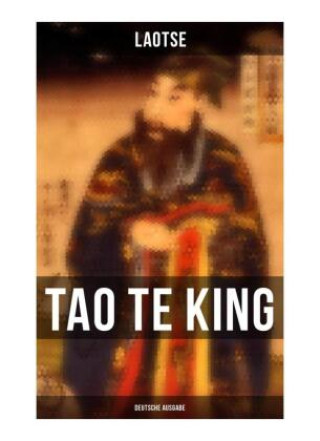 Kniha Tao Te King (Deutsche Ausgabe) Laotse
