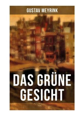 Könyv Das grüne Gesicht Gustav Meyrink