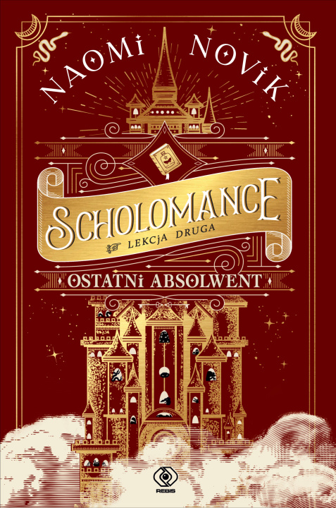 Carte Ostatni absolwent. Scholomance. Tom 2 Naomi Novik