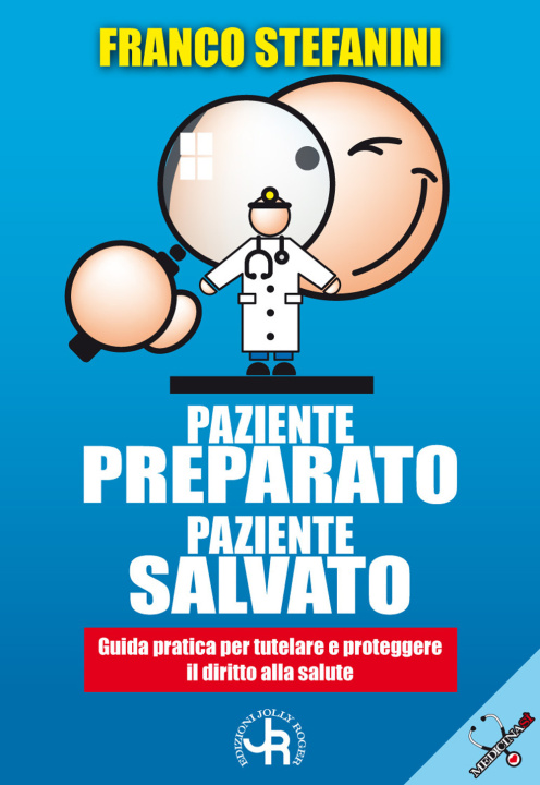 Książka Paziente preparato, paziente salvato. Guida pratica per tutelare e proteggere il diritto alla salute Franco Stefanini