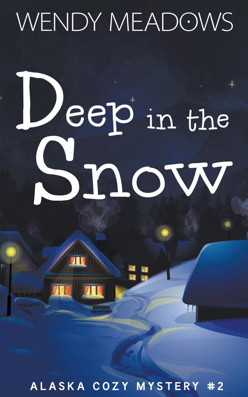 Knjiga Deep in the Snow Wendy Meadows