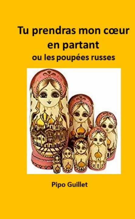 Boek TU PRENDRAS MON COEUR EN PARTANT Pipo GUILLET