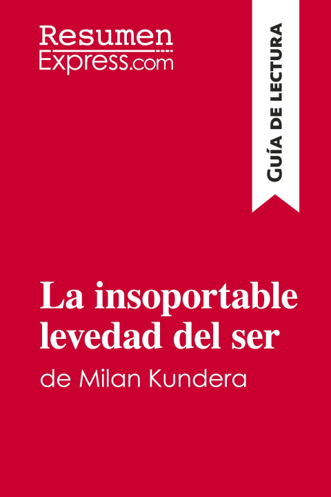 Carte insoportable levedad del ser de Milan Kundera (Guia de lectura) 