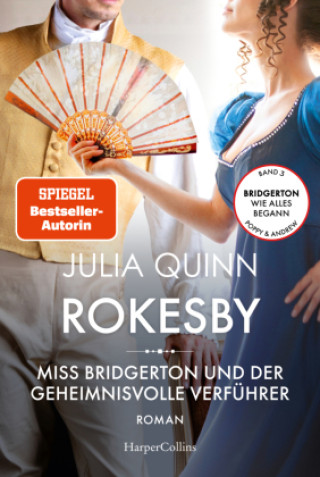 Könyv Rokesby - Miss Bridgerton und der geheimnisvolle Verführer Julia Quinn