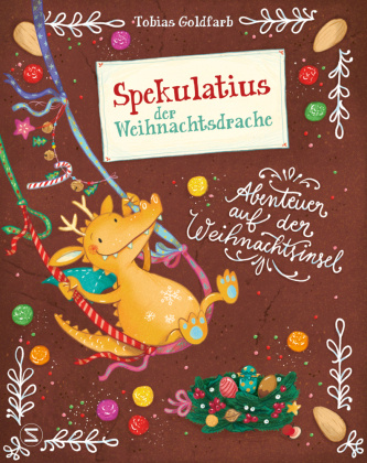 Kniha Spekulatius, der Weihnachtsdrache. Abenteuer auf der Weihnachtsinsel Tobias Goldfarb