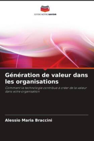 Книга Génération de valeur dans les organisations Alessio Maria Braccini