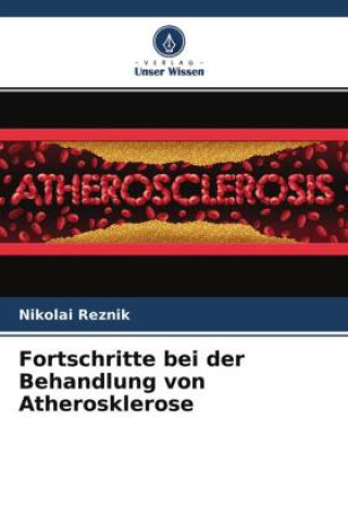 Knjiga Fortschritte bei der Behandlung von Atherosklerose Nikolai Reznik