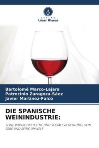 Knjiga DIE SPANISCHE WEININDUSTRIE: Patrocinio Zaragoza-Sáez