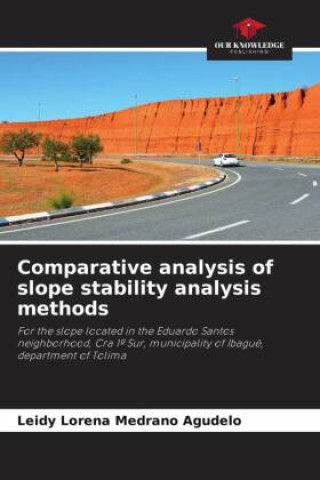 Knjiga Comparative analysis of slope stability analysis methods Leidy Lorena Medrano Agudelo