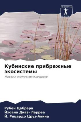 Boek Kubinskie pribrezhnye äkosistemy Jhoana Diaz- Larrea