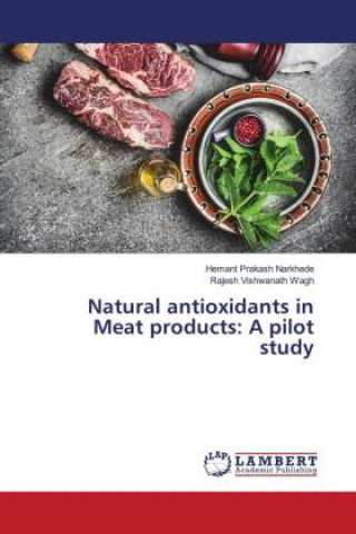 Knjiga Natural antioxidants in Meat products: A pilot study Rajesh Vishwanath Wagh