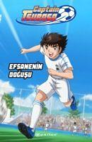 Buch Captain Tsubasa Efsanenin Dogusu 