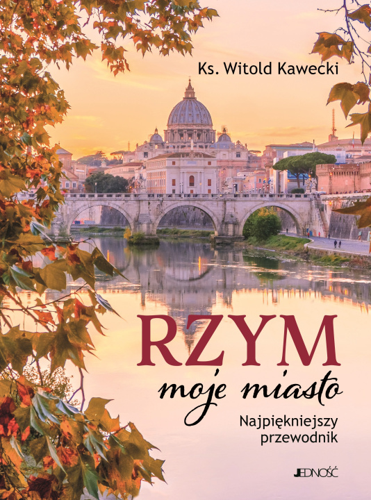 Kniha Rzym, moje miasto. Najpiękniejszy przewodnik Witold Kawecki