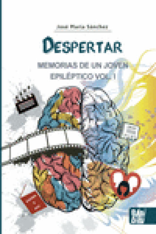 Libro Despertar. MEMORIAS DE UN JOVEN EPILÉPTICO VOL I JOSE MARIA SANCHEZ