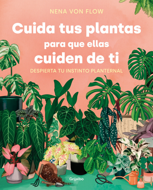 Knjiga CUIDA TUS PLANTAS PARA QUE ELLAS CUIDEN DE TI NENA VON FLOW
